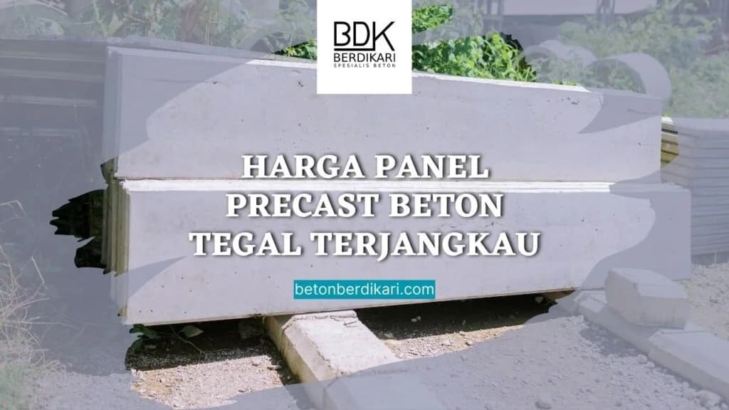 Harga Panel Precast Beton Tegal Terjangkau