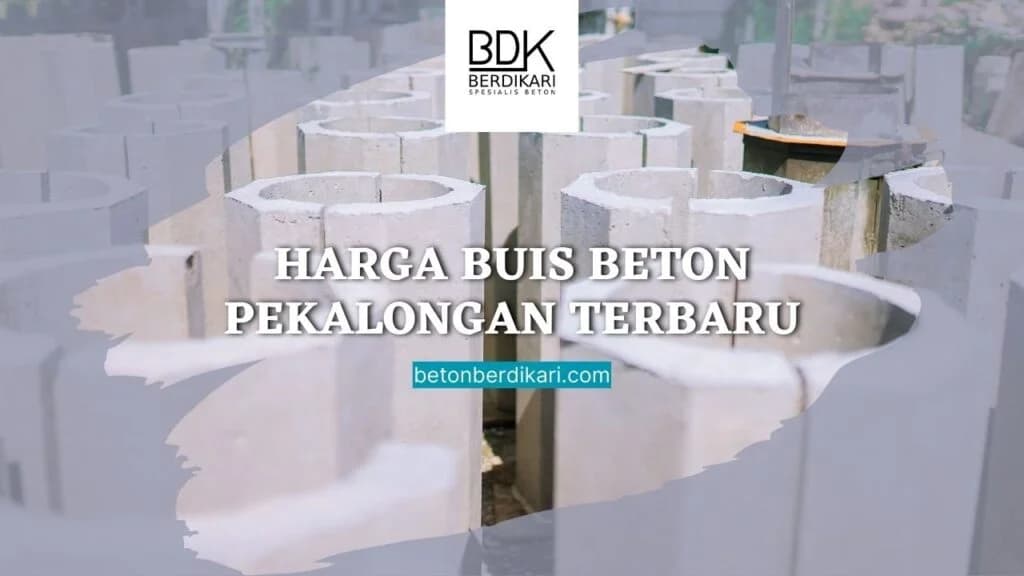 Buis Beton Pekalongan: Ukuran, Harga Terbaru dan Tempat Beli
