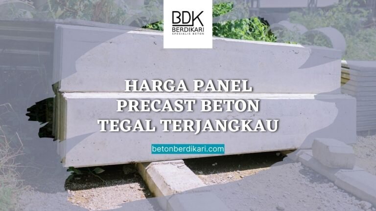 Harga Panel Precast Beton Tegal Terjangkau