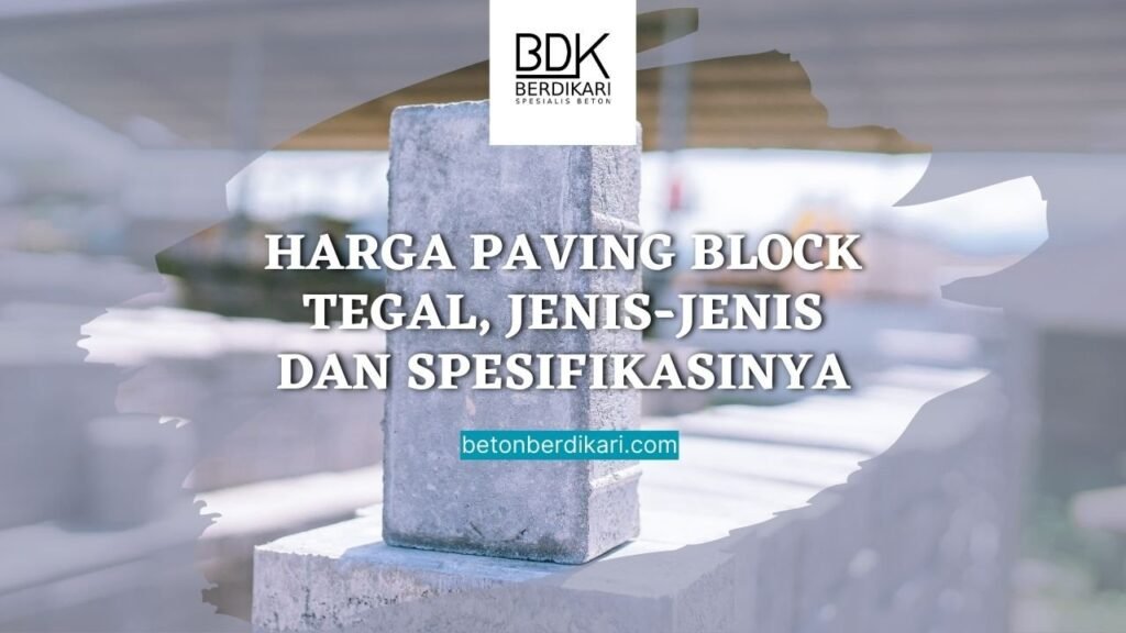 Harga Paving Block Tegal, Jenis-jenis dan Spesifikasinya